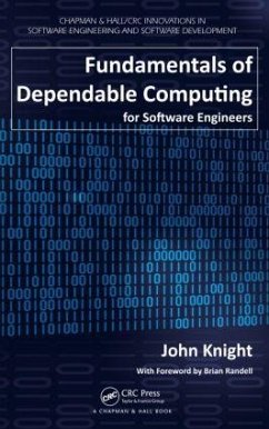 Fundamentals of Dependable Computing for Software Engineers - Knight, John