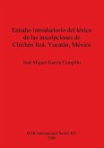 Estudio introductorio del léxico de las inscripciones de Chichén Itzá, Yucatán, México