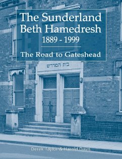 The Sunderland Beth Hamedresh 1889 - 1999 - Davis, Harold; Taylor, Derek