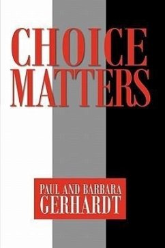 Choice Matters - Gerhardt, Paul; Gerhardt, Barbara