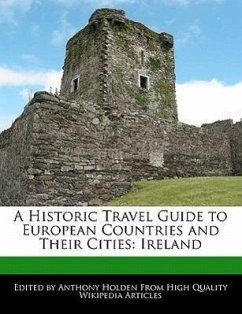 A Historic Travel Guide to European Countries and Their Cities: Ireland - Holden, Anthony