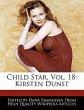 Child Star, Vol. 18: Kirsten Dunst - Rasmussen, Dana