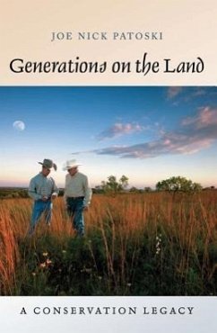 Generations on the Land: A Conservation Legacy - Patoski, Joe Nick