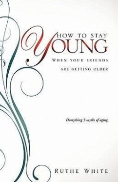 How to Stay Young - White, Ruthe