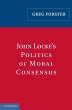 John Locke's Politics of Moral Consensus - Bild 1