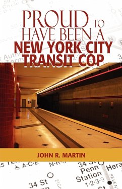 Proud to Have Been a New York City Transit Cop - Martin, John R.