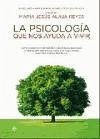 La psicología que nos ayuda a vivir : enciclopedia para superar las dificultades del día a día - Álava Reyes, María Jesús