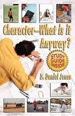 Character, What Is It Anyway? - Jones, Daniel