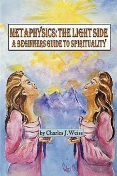Metaphysics: The Light Side - Weiss, Charles J.