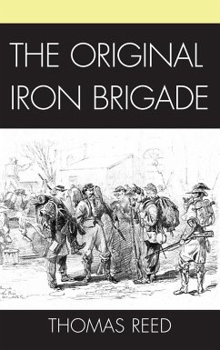 The Original Iron Brigade - Reed, Thomas J