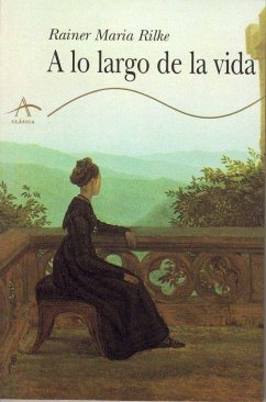 A lo largo de la vida - Rilke, Rainer Maria