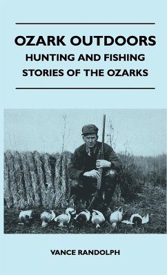 Ozark Outdoors - Hunting And Fishing Stories Of The Ozarks - Randolph, Vance