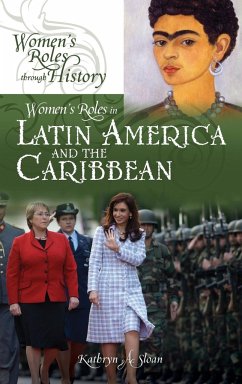 Women's Roles in Latin America and the Caribbean - Sloan, Kathryn