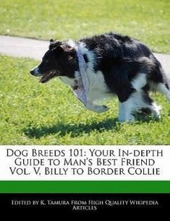 Dog Breeds 101: Your In-Depth Guide to Man's Best Friend Vol. V, Billy to Border Collie - Cleveland, Jacob Tamura, K.