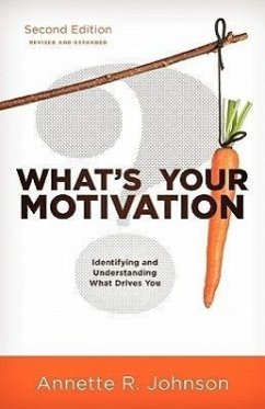 What's Your Motivation?: Identifying and Understanding What Drives You - Johnson, Annette R.