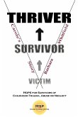 Victim To Survivor and Thriver