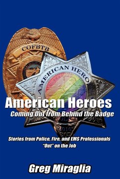 American Heroes Coming Out from Behind the Badge - Miraglia, Greg