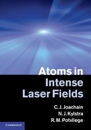 Atoms in Intense Laser Fields - Joachain, C J; Kylstra, N J; Potvliege, R M