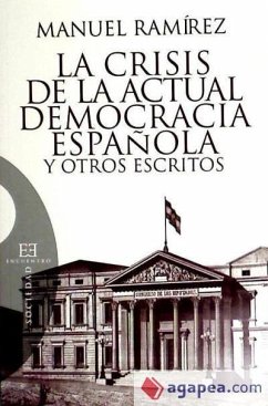 CRISIS DE LA ACTUAL DEMOCRACIA ESPA¥OLA Y OTROS ESCRITOS,LA