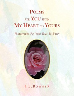 Poems for You from My Heart to Yours - J. L. Bowser