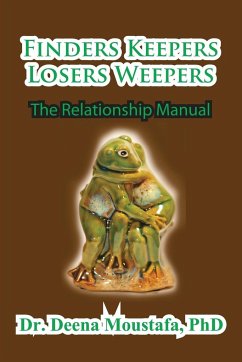 Finders Keepers Losers Weepers---The Marriage Manual - Moustafa, Deena