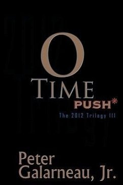 0-Time: Push*, the 2012 Trilogy III - Galarneau, Peter