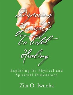 Disposing Yourself To Total Healing - Iwuoha, Zita O.