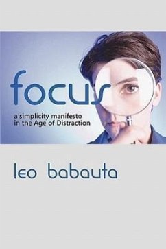 Focus: A Simplicity Manifesto in the Age of Distraction - Babauta, Leo