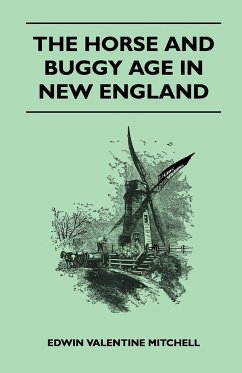 The Horse and Buggy Age in New England - Mitchell, Edwin Valentine