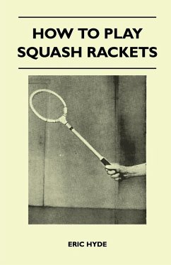 How to Play Squash Rackets - Hyde, Eric