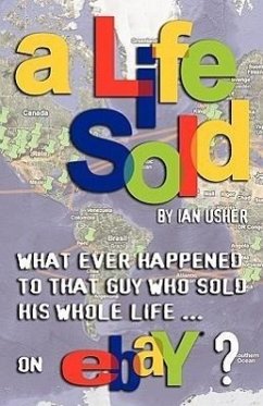 A Life Sold - What Ever Happened to That Guy Who Sold His Whole Life on Ebay? - Usher, Ian