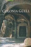 La colonia Güell : industria, arquitectura y sociedad - Padró, Josep