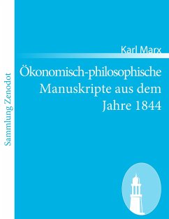 Ökonomisch-philosophische Manuskripte aus dem Jahre 1844 - Marx, Karl