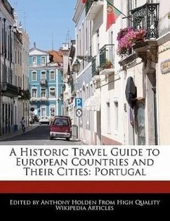 A Historic Travel Guide to European Countries and Their Cities: Portugal - Hartsoe, Holden Holden, Anthony