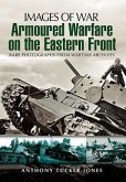 Armoured Warfare on the Eastern Front: Rare Photographs from Wartime Archives