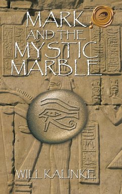 Mark and the Mystic Marble - Kalinke, Will
