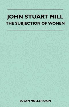 John Stuart Mill - The Subjection Of Women - Susan Moller Okin