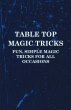 Table Top Magic Tricks - Fun, Simple... - Bild 1