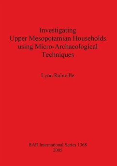 Investigating Upper Mesopotamian Households using Micro-Archaeological Techniques - Rainville, Lynn