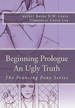 Beginning Prologue an Ugly Truth - Louis, Baron R. W.