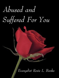 Abused and Suffered for You - Banks, Evangelist Rosie L.