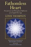 Fathomless Heart: The Spiritual and Philosophical Reflections of an English Poet-Sage