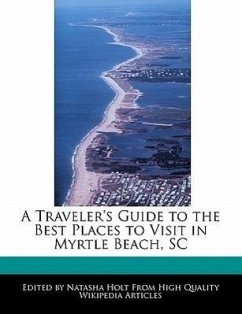 A Traveler's Guide to the Best Places to Visit in Myrtle Beach, SC - Canter, Natalie Holt, Natasha