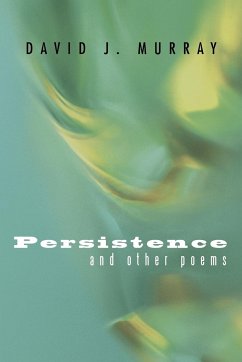 Persistence and Other Poems - Murray, David J.