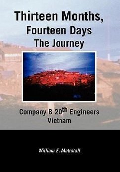 Thirteen Months, Fourteen Days the Journey - Mattatall, William E.