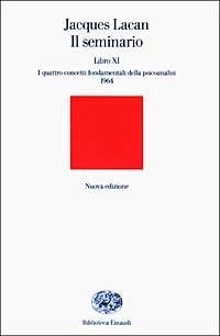 Cover Il seminario. Libro XI. I quattro concetti fondamentali della psicoanalisi (1964)
