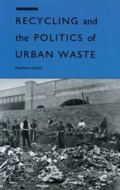 Recycling and the Politics of Urban Waste - Gandy, Matthew