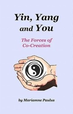 Yin, Yang and You: The Forces of Co-Creation - Pike, Diane Kennedy
