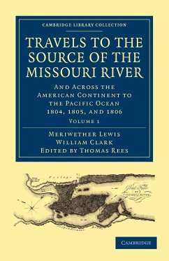 Travels to the Source of the Missouri River - Volume 1 - Lewis, Meriwether; Clark, William