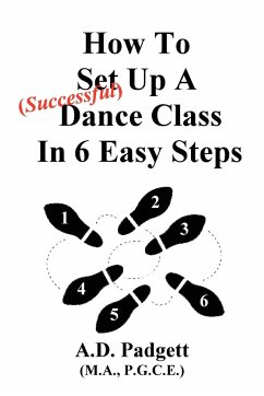 How To Set Up A Successful Dance Class In 6 Easy Steps - Padgett, A. D.